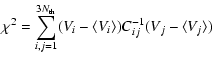 $\displaystyle \chi^2 = \sum_{i,j=1}^{3N_{\rm th}}(V_i-\langle V_i \rangle)C^{-1}_{ij}(V_j-\langle V_j \rangle)$