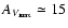 $A_{V_ {\rm max}} \simeq 15$