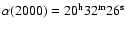 $\alpha (2000) = 20^{\rm h}32^{\rm m}26^{\rm s}$