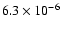 $ 6.3 \times 10^{-6} $