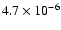 $ 4.7 \times 10^{-6} $