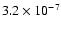 $ 3.2 \times 10^{-7} $