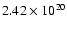 $ 2.42 \times 10^{20} $