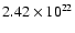 $ 2.42 \times 10^{22} $