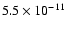 $ 5.5 \times 10^{-11} $