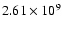 $ 2.61 \times 10^{9} $