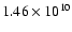 $ 1.46 \times 10^{10} $