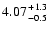 $4.07 {+1.3 \atop -0.5}$