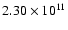 $ 2.30 \times 10^{11} $