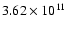 $ 3.62 \times 10^{11} $