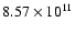 $ 8.57 \times 10^{11} $