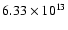 $ 6.33 \times 10^{13} $