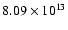 $ 8.09 \times 10^{13} $