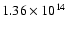 $ 1.36 \times 10^{14} $