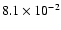 $ 8.1 \times 10^{-2} $