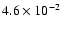 $4.6 \times 10^{-2} $