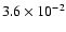 $3.6 \times 10^{-2} $