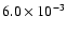 $ 6.0 \times 10^{-3} $