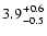 $3.9 {+0.6 \atop -0.5}$