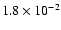$ 1.8 \times 10^{-2} $