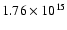 $ 1.76 \times 10^{15} $