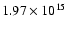 $ 1.97 \times 10^{15} $