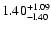 $\rm 1.40^{+1.09}_{-l.40}$