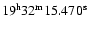 $19^{\rm h}32^{\rm m}15.470^{\rm s}$