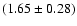 $(1.65\pm 0.28)$