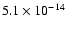 $5.1\times10^{-14}$