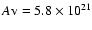 $A{\rm v} = 5.8 \times 10^{21}$