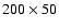 $200\times50$