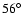 $56^\circ$