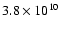 $3.8\times 10^{10}$