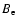 $B_{\rm e}$