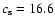 $c_{\rm s}=16.6$