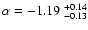 $\alpha = -1.19~^{+0.14}_{-0.13}$