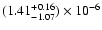 $(1.41 ^{+0.16}_{-1.07}) \times 10^{-6}$