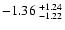 $\rm -1.36~^{+1.24}_{-1.22}$