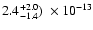 $2.4^{+2.0}_{-1.4})~\times 10^{-13}$