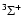 $ {}^3 \Sigma^+ $
