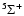 $ {}^5 \Sigma^+ $