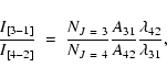 \begin{displaymath}\frac{I_{[3-1]}}{I_{[4-2]}}~=~\frac{N_{J~=~3}}{N_{J~=~4}}\frac{A_{31}}{A_{42}} \frac{\lambda_{42}}{\lambda_{31}},
\end{displaymath}
