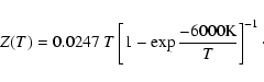 \begin{displaymath}Z(T) = 0.0247\ T \left[ 1 - \exp\frac{-6000{\rm K}}{T} \right]^{-1}\cdot
\end{displaymath}