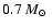 $0.7~\mbox{$M_\odot$ }$