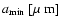$a_{\rm {min}}~[\mbox{$\mu$ m}]$