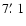 $7\hbox{$.\mkern-4mu^\prime$ }1$