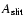 $A_{\rm slit}$