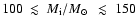 $100~\lesssim~M_{\rm i}/\mbox{$M_\odot$ }~\lesssim~150$