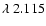 $\lambda~2.115$